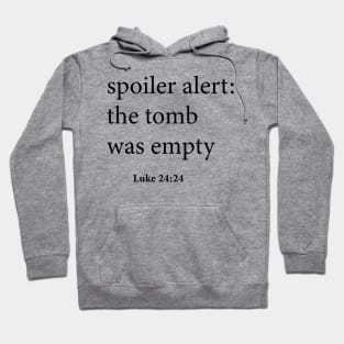 The Original! Spoiler Alert The Tomb Was Empty Hoodie